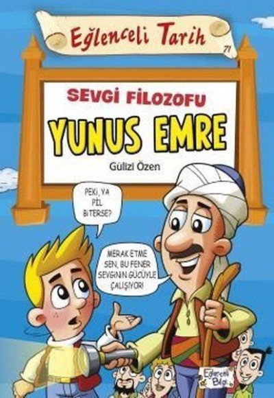 Eğlenceli Bilgi - Sevgi Filozofu Yunus Emre Eğlenceli Bilgi - Sevgi Filozofu Yunus Emre