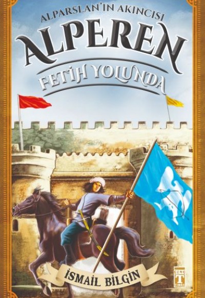 Alparslan'ın Akıncısı Alperen - Fetih Yolunda Alparslan'ın Akıncısı Alperen - Fetih Yolunda