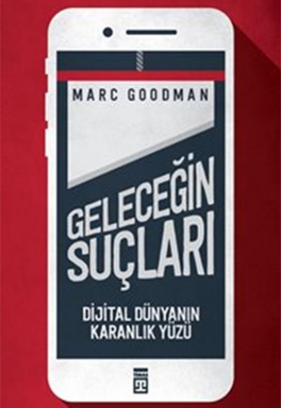 Geleceğin Suçları - Dijital Dünyanın Karanlık Yüzü Geleceğin Suçları - Dijital Dünyanın Karanlık Yüzü