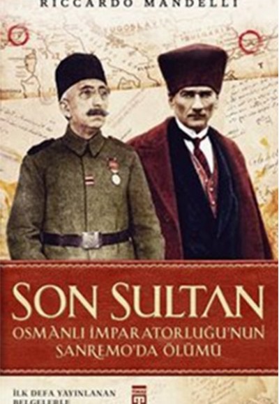 Son Sultan - Osmanlı İmparatorluğu'nun Sanremo'da Ölümü Son Sultan - Osmanlı İmparatorluğu'nun Sanremo'da Ölümü