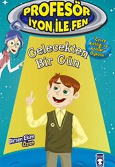 Profesör İyon İle Fen 2 - Gelecekten Bir Gün Profesör İyon İle Fen 2 - Gelecekten Bir Gün