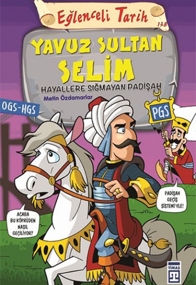 Yavuz Sultan Selim - Hayallere Sığmayan Padişah Yavuz Sultan Selim - Hayallere Sığmayan Padişah