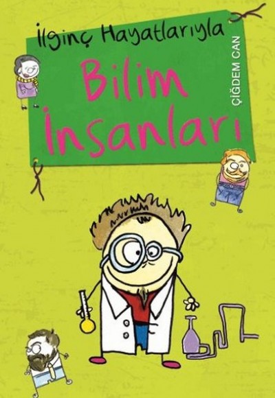 İlginç Hayatlarıyla Bilim İnsanları İlginç Hayatlarıyla Bilim İnsanları