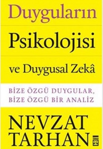 Duyguların Psikolojisi ve Duygusal Zeka Duyguların Psikolojisi ve Duygusal Zeka