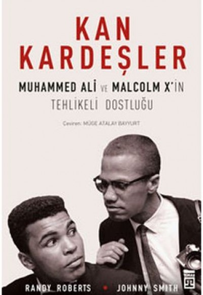 Kan Kardeşler - Muhammed Ali ve Malcom X’ in Tehlikeli Dostluğu Kan Kardeşler - Muhammed Ali ve Malcom X’ in Tehlikeli Dostluğu