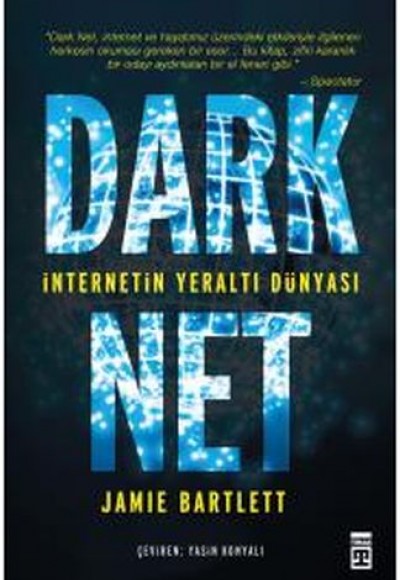 Dark Net - İnternetin Yeraltı Dünyası Dark Net - İnternetin Yeraltı Dünyası
