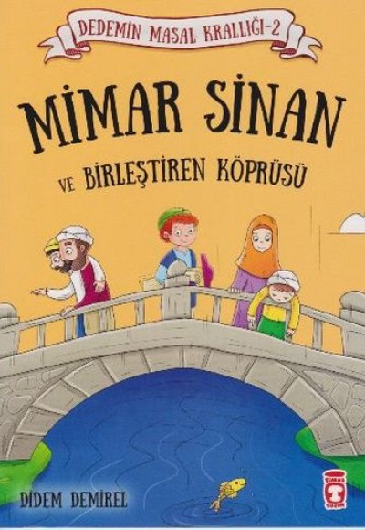 Dedemin Masal Krallığı 2. Seri - Mimar Sinan ve Birleştiren Köprüsü Dedemin Masal Krallığı 2. Seri - Mimar Sinan ve Birleştiren Köprüsü