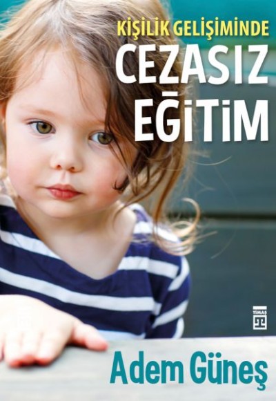 Cezasız Eğitim 1 - Kişilik Gelişiminde Cezasız Eğitim 1 - Kişilik Gelişiminde