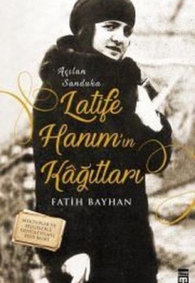 Latife Hanım'ın Kağıtları Latife Hanım'ın Kağıtları