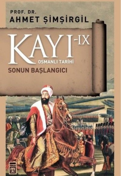 Osmanlı Tarihi Kayı 9 - Sonun Başlangıcı Osmanlı Tarihi Kayı 9 - Sonun Başlangıcı