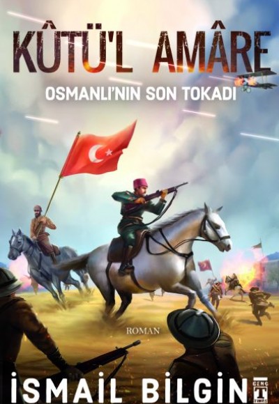Kutü'l Amare- Osmanlının Son Tokadı Kutü'l Amare- Osmanlının Son Tokadı