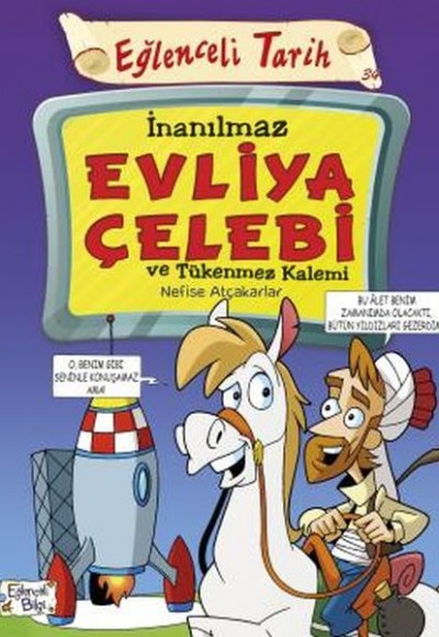 İnanılmaz Evliya Çelebi ve Tükenmez Kalemi İnanılmaz Evliya Çelebi ve Tükenmez Kalemi