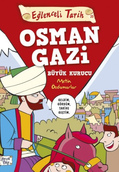 Eğlenceli Tarih - Osman Gazi Büyük Kurucu Eğlenceli Tarih - Osman Gazi Büyük Kurucu