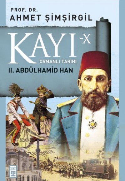 Osmanlı Tarihi Kayı 10 - II. Abdülhamid Han Osmanlı Tarihi Kayı 10 - II. Abdülhamid Han