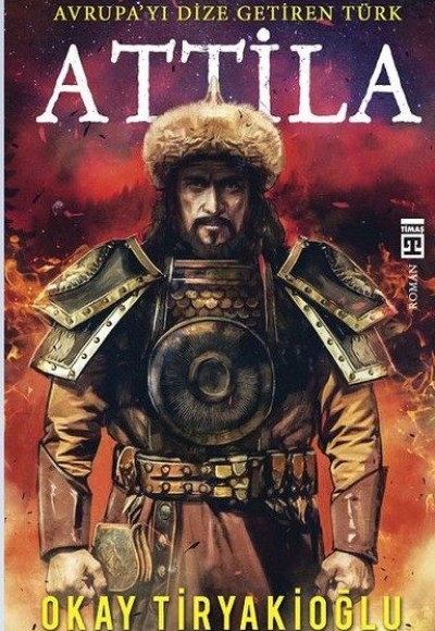 Attila-Avrupayı Dize Getiren Türk Attila-Avrupayı Dize Getiren Türk