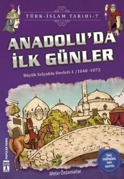 Anadoluda İlk Günler - Türk İslam Tarihi 7 Anadoluda İlk Günler - Türk İslam Tarihi 7