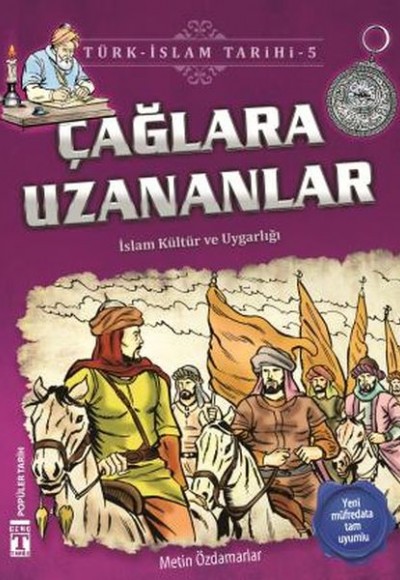 Çağlara Uzananlar - Türk İslam Tarihi 5 Çağlara Uzananlar - Türk İslam Tarihi 5