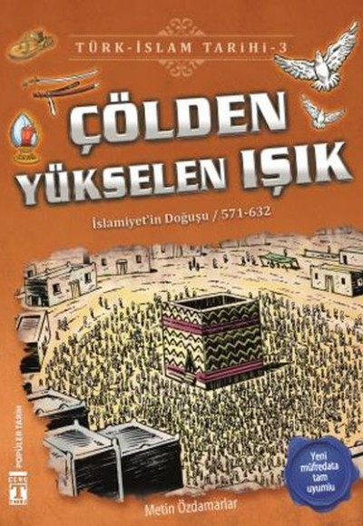 Çölden Yükselen Işık - Türk İslam Tarihi 3 Çölden Yükselen Işık - Türk İslam Tarihi 3