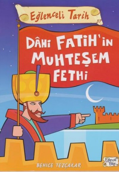 Eğlenceli Tarih - Dahi Fatihin Muhteşem Fethi Eğlenceli Tarih - Dahi Fatihin Muhteşem Fethi
