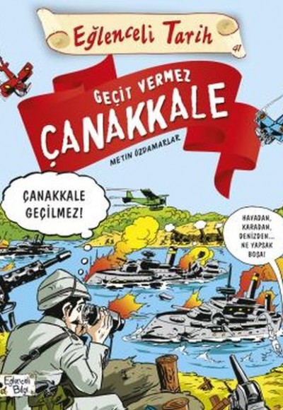Geçit Vermez Çanakkale - Eğlenceli Tarih Geçit Vermez Çanakkale - Eğlenceli Tarih