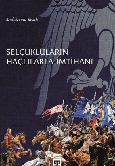 Selçukluların Haçlılarla İmtihanı Selçukluların Haçlılarla İmtihanı