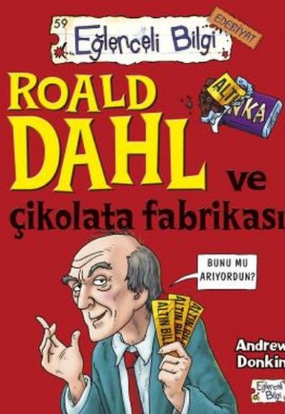 Roald Dahl Ve Çikolata Fabrikası Roald Dahl Ve Çikolata Fabrikası