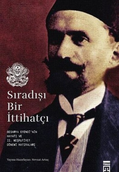 Sıradışı Bir İttihatçı Sıradışı Bir İttihatçı