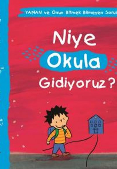 Niye Okula Gidiyoruz? - Yaman ve Onun Bitmek Bilmeyen Soruları Niye Okula Gidiyoruz? - Yaman ve Onun Bitmek Bilmeyen Soruları