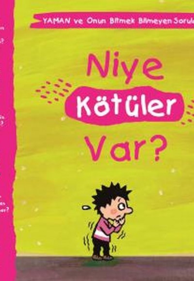Niye Kötüler Var? - Yaman ve Onun Bitmek Bilmeyen Soruları Niye Kötüler Var? - Yaman ve Onun Bitmek Bilmeyen Soruları