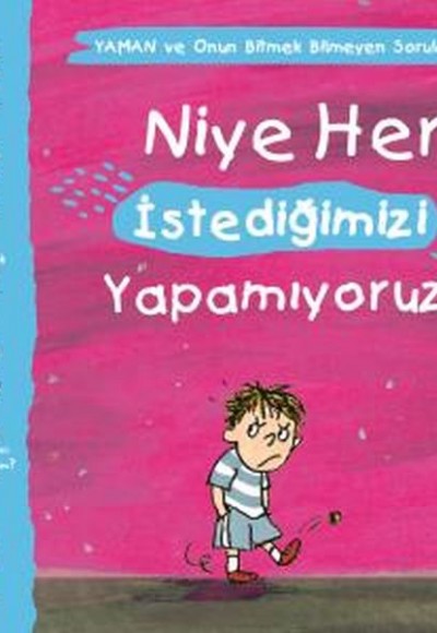Niye Her İstediğimizi Yapamıyoruz? - Yaman ve Onun Bitmek Bilmeyen Soruları Niye Her İstediğimizi Yapamıyoruz? - Yaman ve Onun Bitmek Bilmeyen Soruları