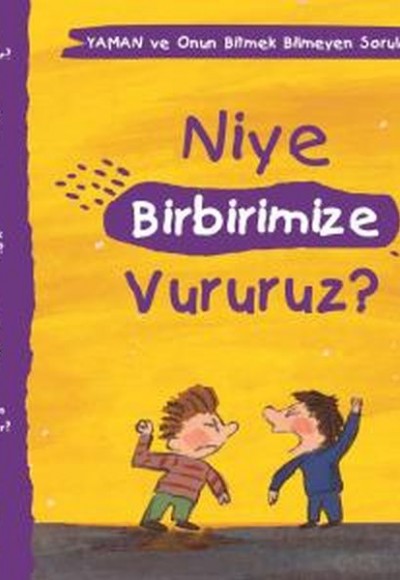 Niye Birbirimize Vururuz? - Yaman ve Onun Bitmek Bilmeyen Soruları Niye Birbirimize Vururuz? - Yaman ve Onun Bitmek Bilmeyen Soruları