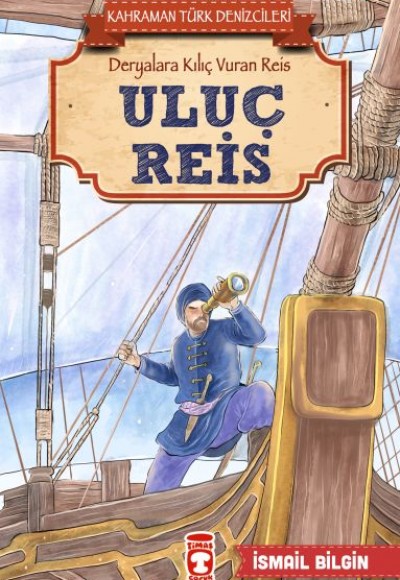 Uluç Reis - Kahraman Türk Denizcileri Uluç Reis - Kahraman Türk Denizcileri