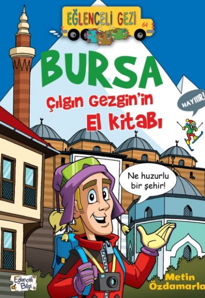 Bursa Çılgın Gezginin El Kitabı Bursa Çılgın Gezginin El Kitabı