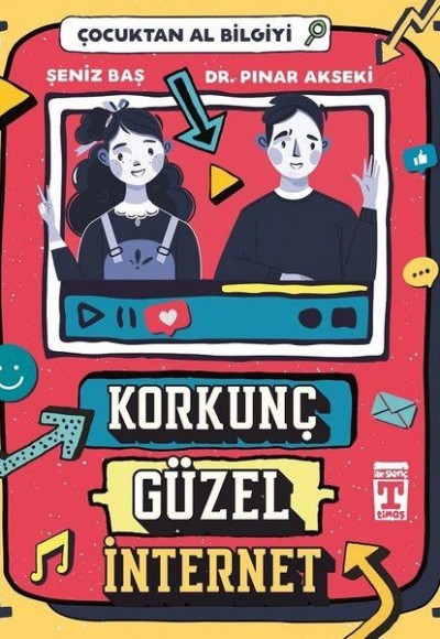 Korkunç Güzel İnternet - Çocuktan Al Bilgiyi Korkunç Güzel İnternet - Çocuktan Al Bilgiyi