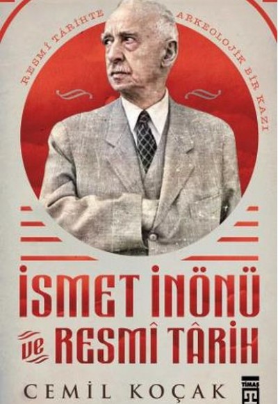 İsmet İnönü ve Resmi Tarih İsmet İnönü ve Resmi Tarih