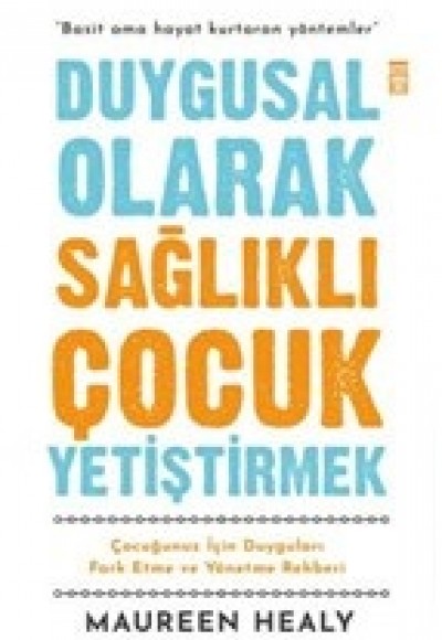 Duygusal Olarak Sağlıklı Çocuk Yetiştirmek Duygusal Olarak Sağlıklı Çocuk Yetiştirmek