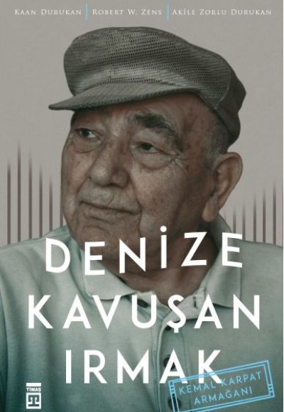 Denize Kavuşan Irmak - Kemal Karpat Armağanı Denize Kavuşan Irmak - Kemal Karpat Armağanı