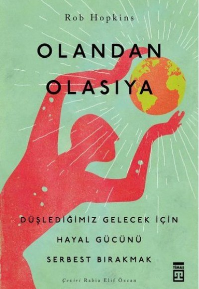 Olandan Olasıya - Düşlediğimiz Gelecek için Hayal Gücünü Serbest Bırakmak Olandan Olasıya - Düşlediğimiz Gelecek için Hayal Gücünü Serbest Bırakmak