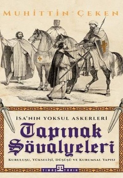 Tapınak Şövalyeleri - İsa'nın Yoksul Askerleri Tapınak Şövalyeleri - İsa'nın Yoksul Askerleri