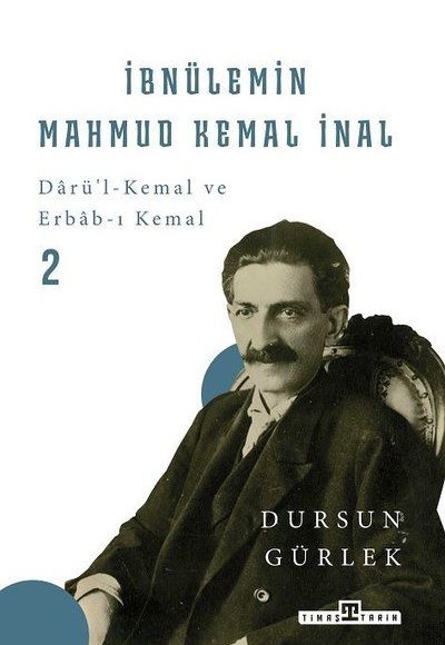 İbnülemin Mahmud Kemal İnal - Darüi-Kemal ve Erbabı Kemal 2 İbnülemin Mahmud Kemal İnal - Darüi-Kemal ve Erbabı Kemal 2