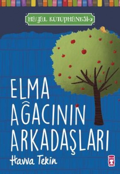 Elma Ağacının Arkadaşları - Hayal Kütüphanesi 2 Elma Ağacının Arkadaşları - Hayal Kütüphanesi 2