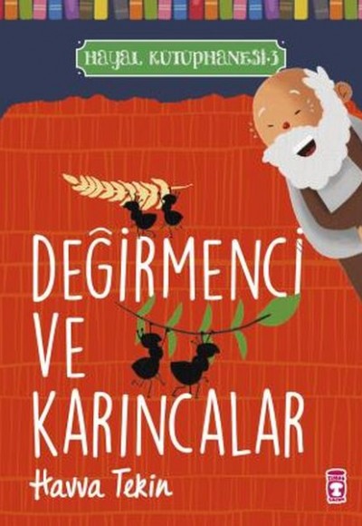Değirmenci ve Karıncalar - Hayal Kütüphanesi 3 Değirmenci ve Karıncalar - Hayal Kütüphanesi 3