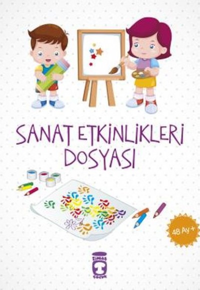 Sanat Etkinlikleri Dosyası (48 Ay) Sanat Etkinlikleri Dosyası (48 Ay)