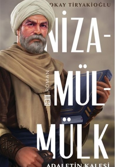 Adaletin Kalesi: Nizamülmülk Adaletin Kalesi: Nizamülmülk