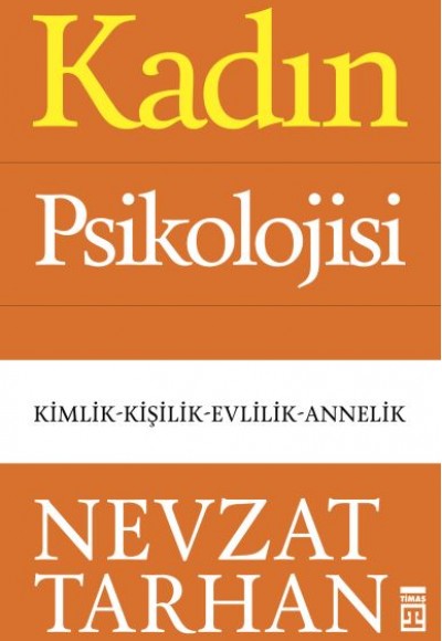 Kadın Psikolojisi - Kimlik-Kişilik-Evlilik-Annelik Kadın Psikolojisi - Kimlik-Kişilik-Evlilik-Annelik
