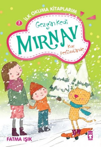 Gezgin Kedi Mırnav Kar Festivalinde - Mırnav İlk Okuma Kitaplarım 7 Gezgin Kedi Mırnav Kar Festivalinde - Mırnav İlk Okuma Kitaplarım 7