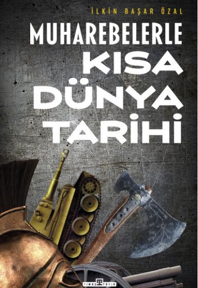 Muharebelerle Kısa Dünya Tarihi Muharebelerle Kısa Dünya Tarihi