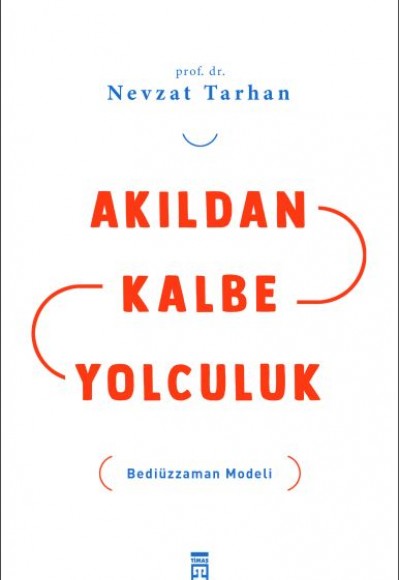 Akıldan Kalbe Yolculuk Akıldan Kalbe Yolculuk