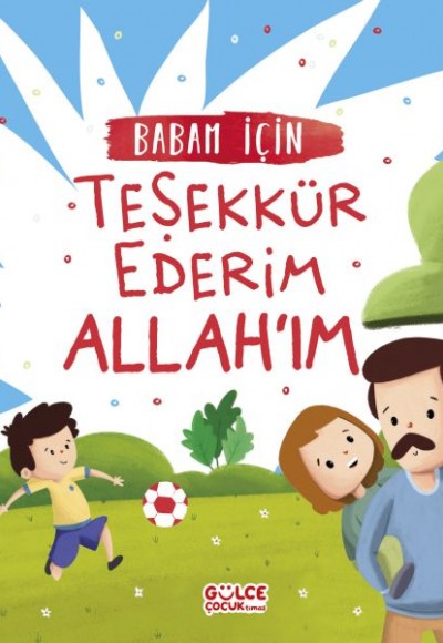 Babam İçin Teşekkür Ederim Allah'ım Babam İçin Teşekkür Ederim Allah'ım