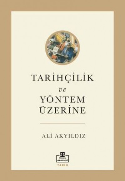 Tarihçilik ve Yöntem Üzerine Tarihçilik ve Yöntem Üzerine
